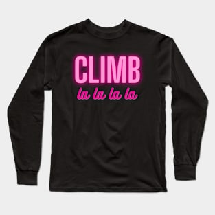 Climb La La La La Long Sleeve T-Shirt